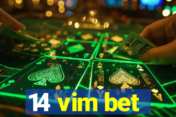 14 vim bet